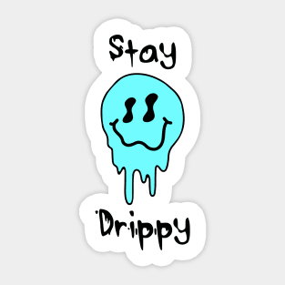 'Stay Drippy' Blue smiley face Sticker